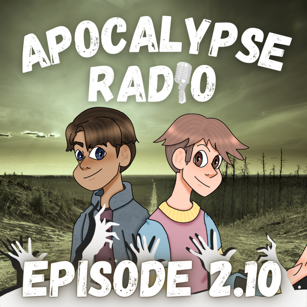 Apocalypse Radio Episode 2.10